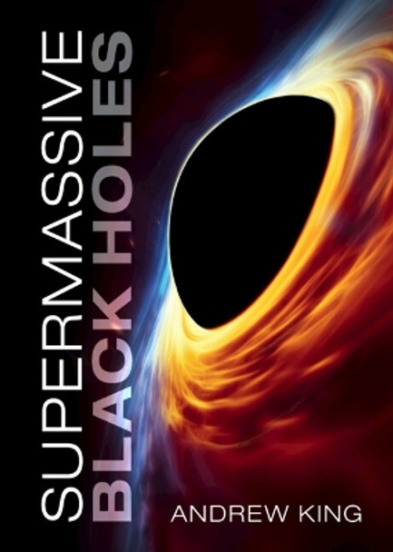 Supermassive Black Holes by Andrew King 9781108488051