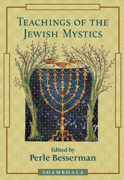 Teachings of the Jewish Mystics by Perle Besserman 9781570623516