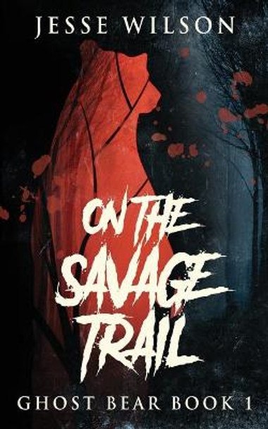 On The Savage Trail by Jesse Wilson 9784824121066