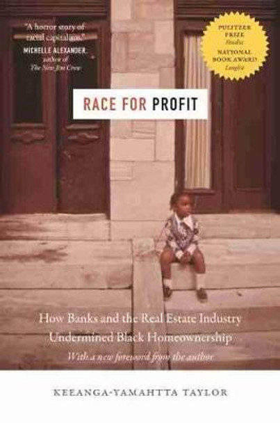 Race for Profit: How Banks and the Real Estate Industry Undermined Black Homeownership by Keeanga-Yamahtta Taylor