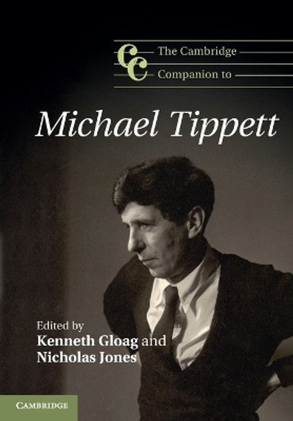 The Cambridge Companion to Michael Tippett by Kenneth Gloag 9781107606135