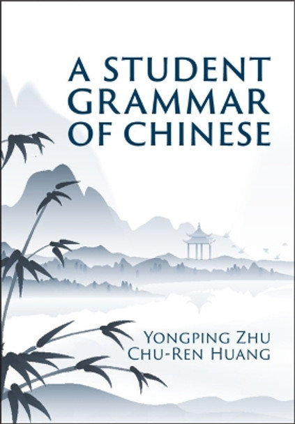 A Student Grammar of Chinese by Yongping Zhu 9781009233491