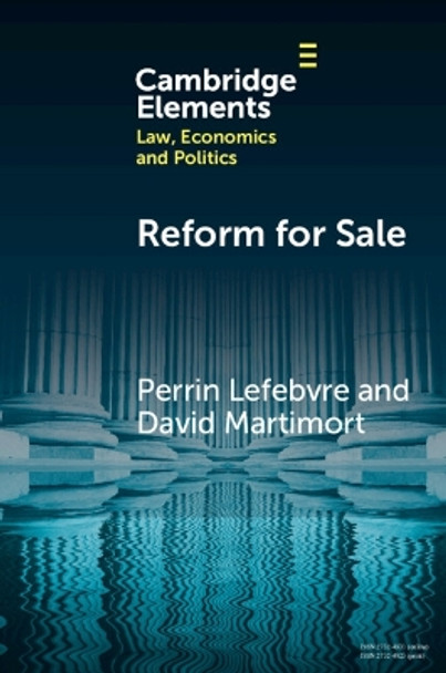 Reform for Sale: A Common Agency Model with Moral Hazard Frictions by Perrin Lefebvre 9781009285582