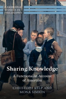 Sharing Knowledge: A Functionalist Account of Assertion by Christoph Kelp 9781009005791
