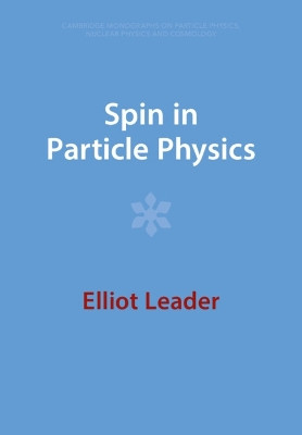 Spin in Particle Physics by Elliot Leader 9781009402019
