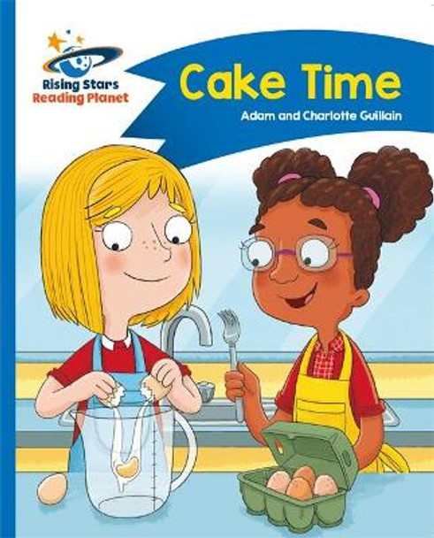 Reading Planet - Cake Time - Blue: Comet Street Kids by Adam Guillain