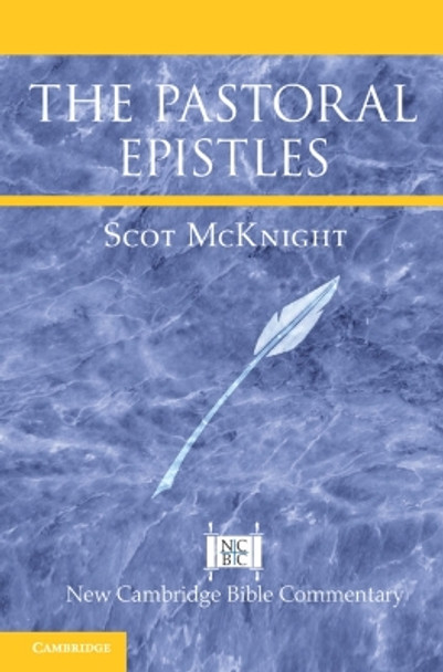 The Pastoral Epistles by Scot McKnight 9781107138797