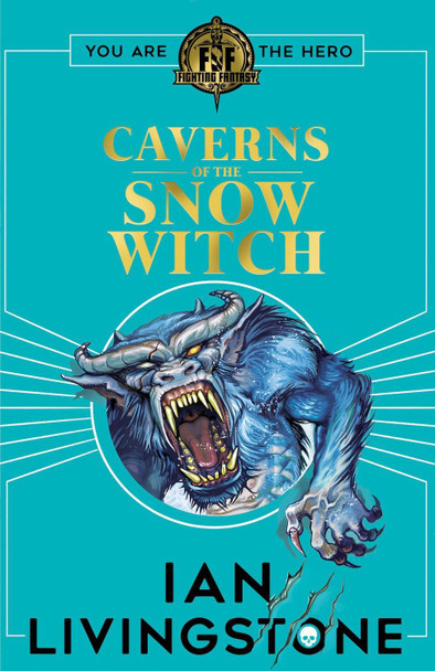 Fighting Fantasy: The Caverns of the Snow Witch by Ian Livingstone