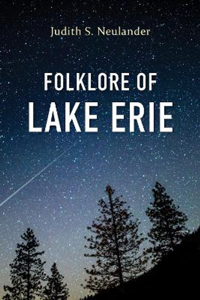 Folklore of Lake Erie by Judith S. Neulander 9780253069771