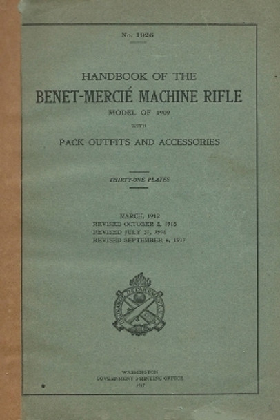 Handbook Of The Hotchkiss M1909 Benét-Mercié Machine Gun Rifle Model of 1909 Pack Outfits & Accessories by History Delivered 9798869083586