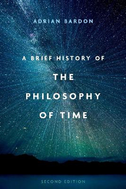 A Brief History of the Philosophy of Time by Adrian Bardon 9780197684108