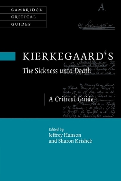 Kierkegaard's The Sickness Unto Death: A Critical Guide by Jeffrey Hanson 9781108793308