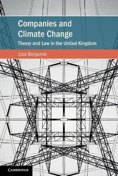 Companies and Climate Change: Theory and Law in the United Kingdom by Lisa Benjamin 9781108723473