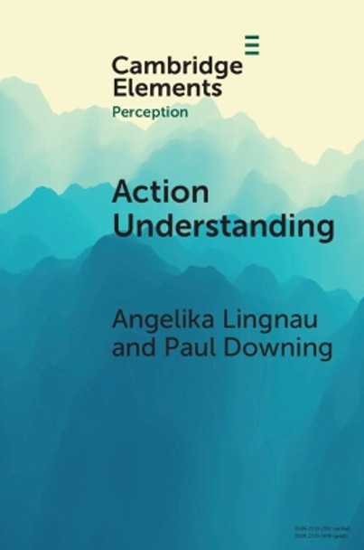 Action Understanding by Angelika Lingnau 9781009386623