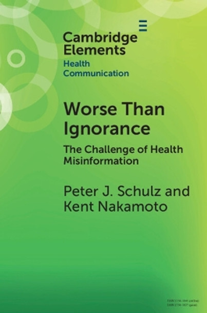 Worse Than Ignorance: The Challenge of Health Misinformation by Peter J. Schulz 9781009289528