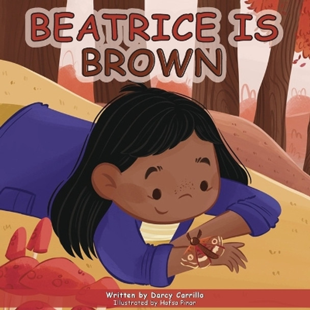 Beatrice Is Brown by Darcy Carrillo 9798868985980