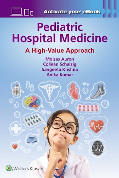 Pediatric Hospital Medicine: A High-Value Approach by Moises Auron 9781975209872