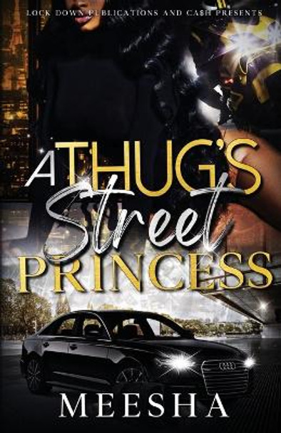 A Thug's Street Princess by Meesha 9781960993564