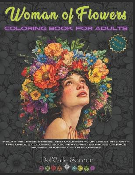 Woman of Flowers: coloring book for adult: Relaxing coloring of beautiful women of different races adorned with wildflowers by Delvalle Samur 9798875959493