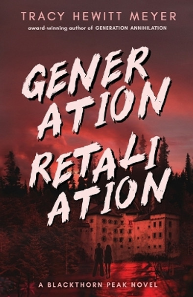 Generation Retaliation by Tracy Hewitt Meyer 9781643974019