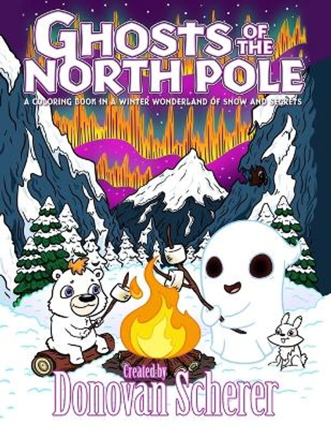 Ghosts of the North Pole by Donovan Scherer 9781942811428