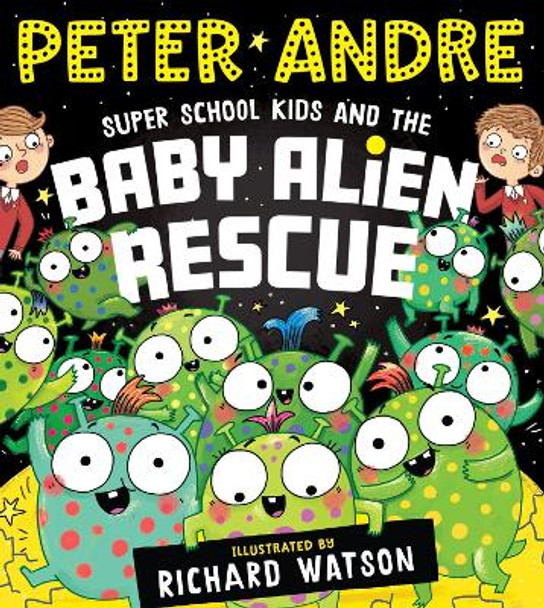 Super School Kids and the Baby Alien Rescue by Peter Andre 9780702323485