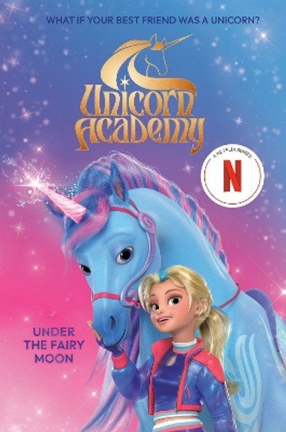 Unicorn Academy: Under the Fairy Moon by Random House 9780593812181