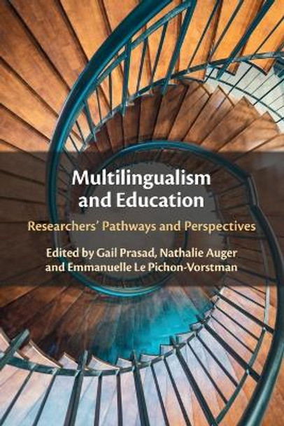 Multilingualism and Education: Researchers' Pathways and Perspectives by Gail Prasad 9781009017053