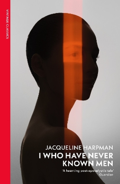 I Who Have Never Known Men by Jacqueline Harpman 9781784879037