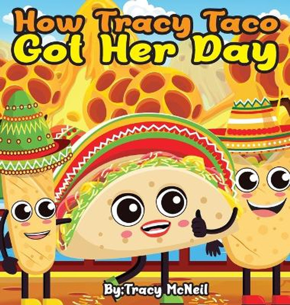 How Tracy Taco Got Her Day by Tracy McNeil 9798892989725