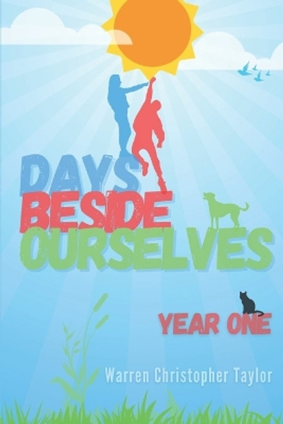Days Beside Ourselves: Year One by Warren Christopher Taylor 9798990160811