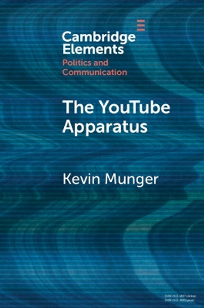 The YouTube Apparatus by Kevin Munger 9781009359757