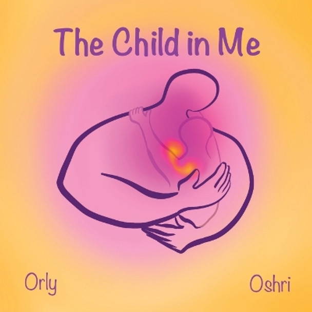 The Child in Me by Oshri Hakak 9798986875569