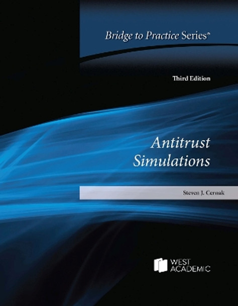 Antitrust Simulations: Bridge to Practice by Steven J. Cernak 9798887868394