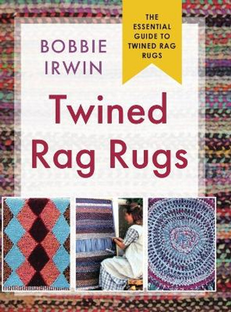 Twined Rag Rugs by Bobbie Irwin 9781648370960