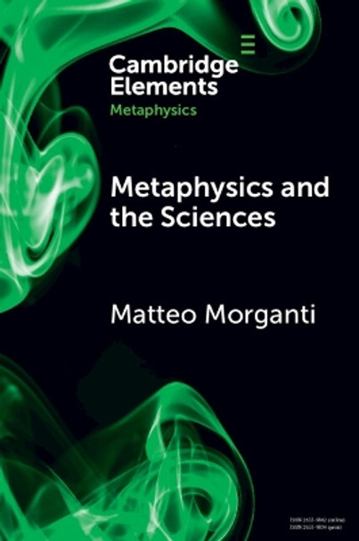 Metaphysics and the Sciences by Matteo Morganti 9781009238892