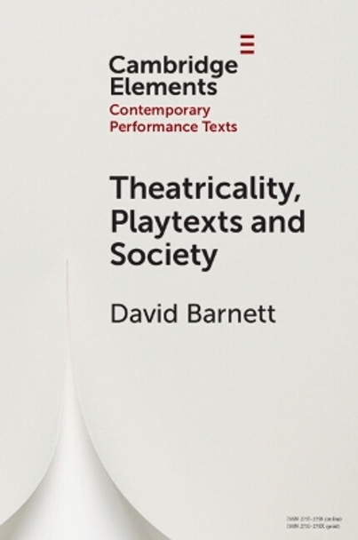 Theatricality, Playtexts and Society by David Barnett 9781009506281