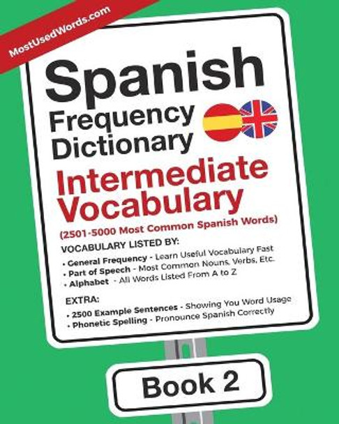 Spanish Frequency Dictionary - Intermediate Vocabulary: 2501-5000 Most Common Spanish Words by Mostusedwords 9789492637215