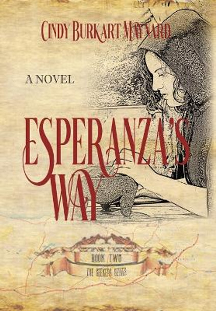 Esperanza's Way: Book Two: The Seekers Series by Cindy Burkart Maynard 9798988381709