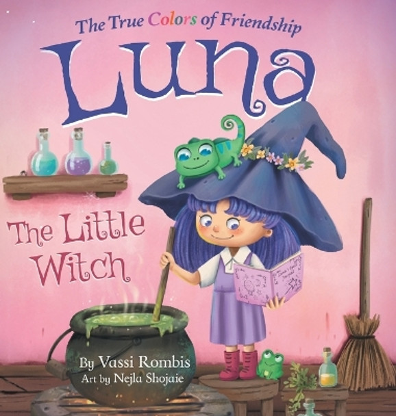 Luna the Little Witch-The True Colors of Friendship: A Picture Book About Resilience, Perseverance and Self-Belief: A Picture Book About Resilience, Perseverance and Self-Belief by Vassi Rombis 9781738933013