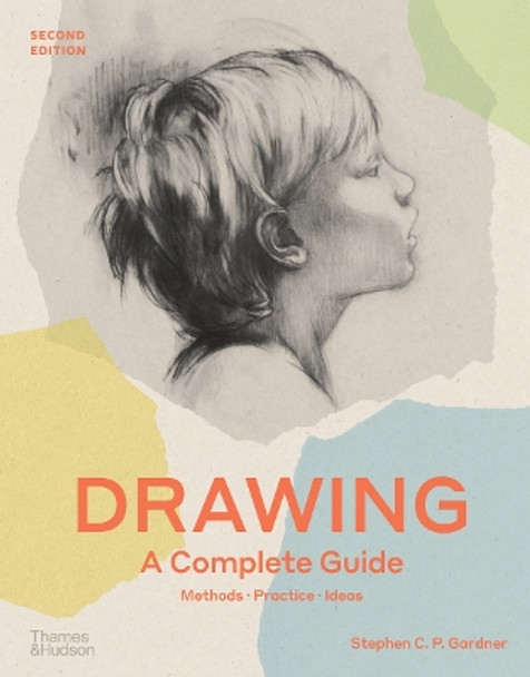 Drawing: A Complete Guide by Stephen C. P. Gardner 9780500296905