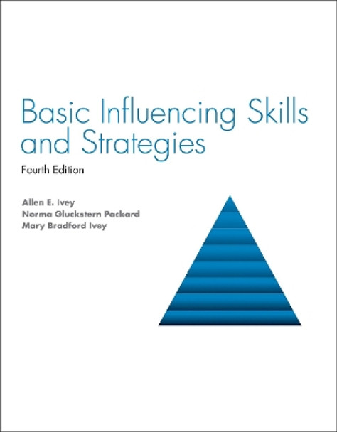 Basic Influencing Skills and Strategies by Allen Ivey 9781516586264