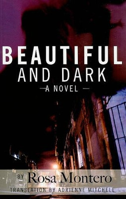 Beautiful and Dark by Rosa Montero 9781879960824