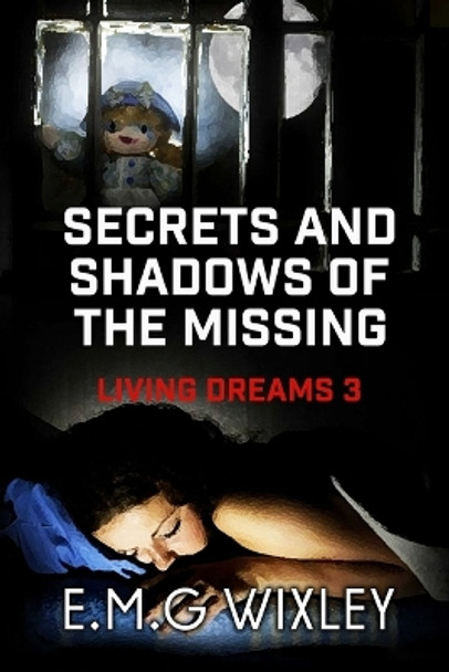 Secrets and Shadows of the Missing by E M G Wixley 9781481121866