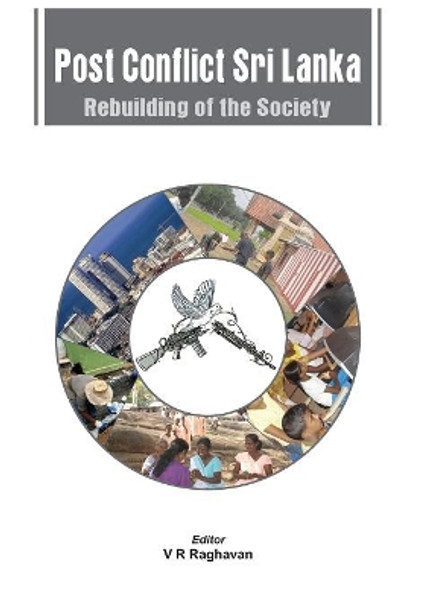Post Conflict Sri Lanka: Rebuilding of Society by V. R. Raghavan 9789381411322