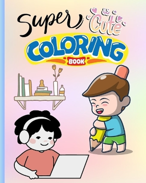 Super Cute Coloring Book: Cute and Easy Coloring pages, Cute Animal Coloring Book, Cute Kawaii Coloring by Thy Nguyen 9798210922335