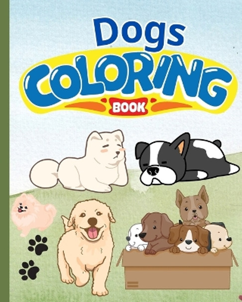 Dogs Coloring Book For Kids: Cute Dogs Coloring Book for Kids Ages 4-8, Puppies Coloring Book by Thy Nguyen 9798211018358