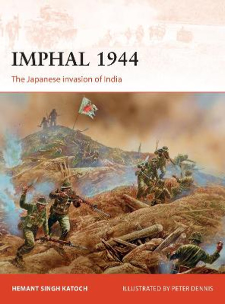 Imphal 1944: The Japanese invasion of India by Hemant Singh Katoch