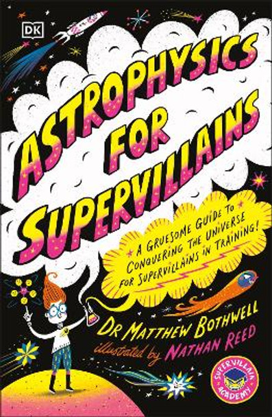 Astrophysics for Supervillains by Dr. Matt Bothwell 9780744098990