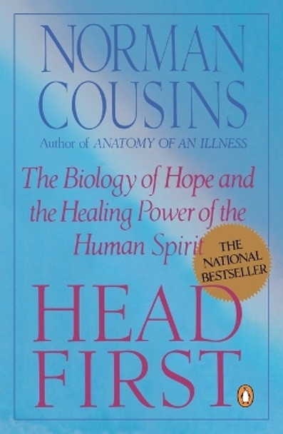 Head First: The Biology of Hope and the Healing Power of the Human Spirit by Norman Cousins 9780140139655